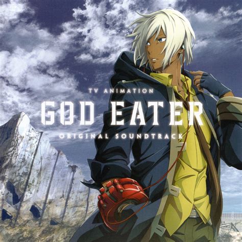 God Eater Anime: Original Soundtrack.